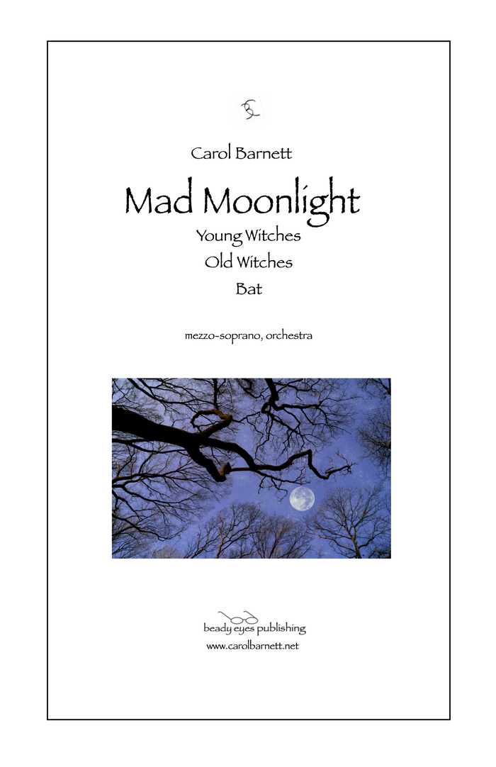 Mad Moonight (mezzo-soprano and orchestra)  – Carol Barnett