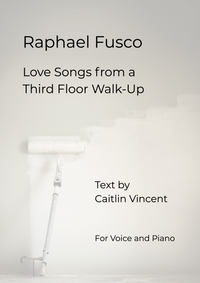 Love Songs from a Third Floor Walk-Up – Raphael Fusco
