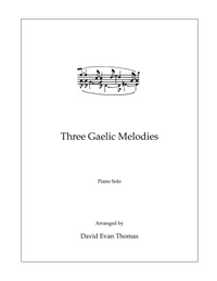Three Gaelic Melodies - arranged by David Evan Thomas