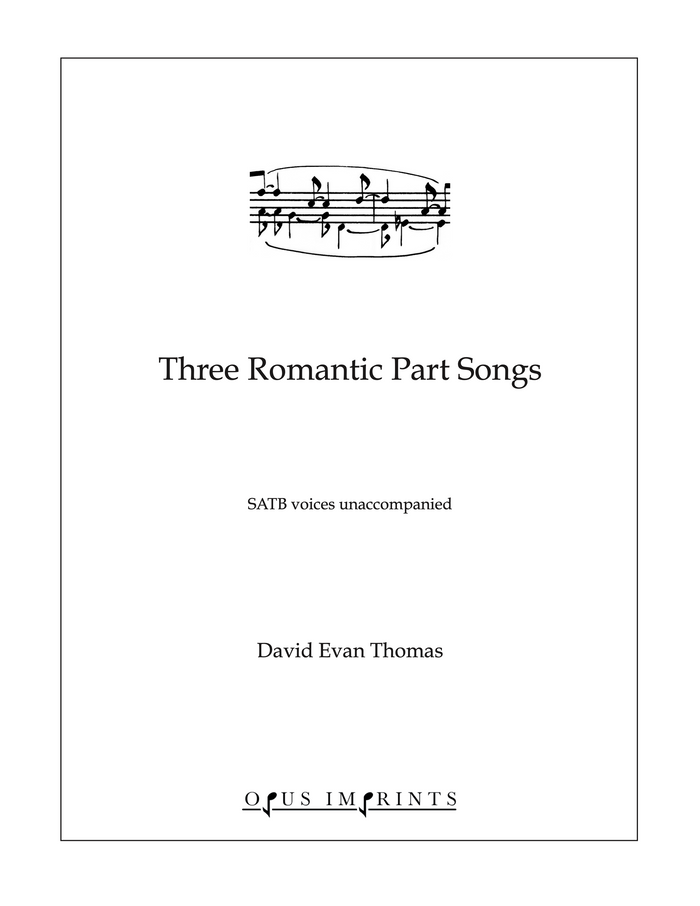 Three Romantic Part Songs - David Evan Thomas