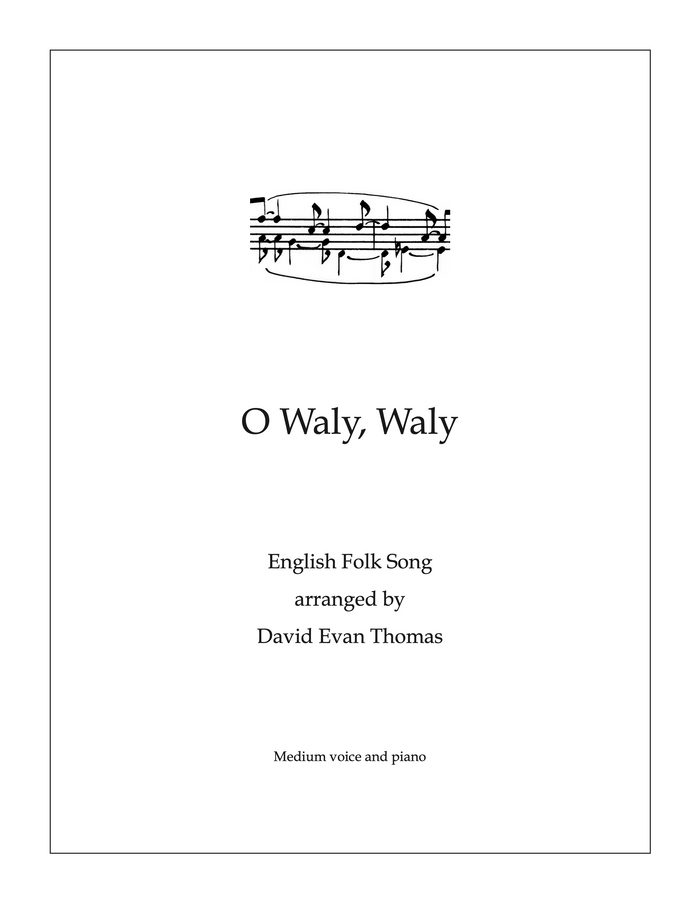 O Waly, Waly - arranged by David Evan Thomas