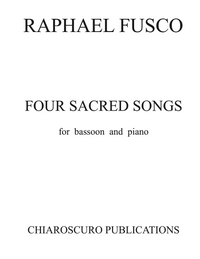 Four Sacred Songs for Bassoon and Piano - Raphael Fusco