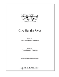 Give Her the River –  David Evan Thomas