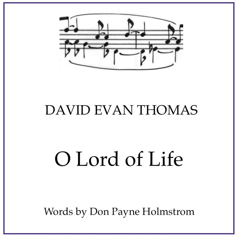 O Lord of Life –  David Evan Thomas