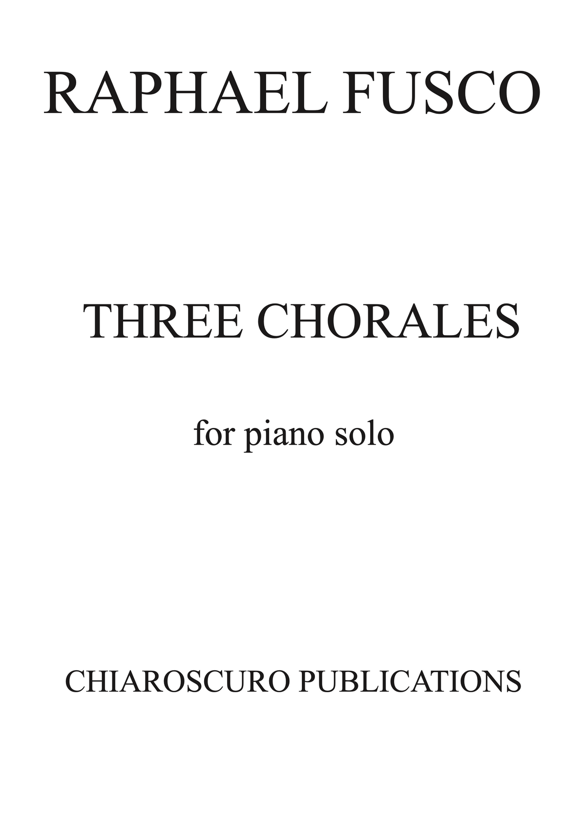 Three Chorales for Piano Solo – Raphael Fusco