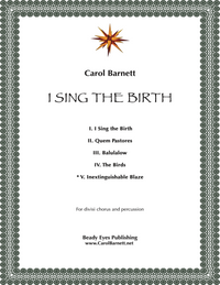 Inextinguishable Blaze (from I Sing the Birth) – Carol Barnett