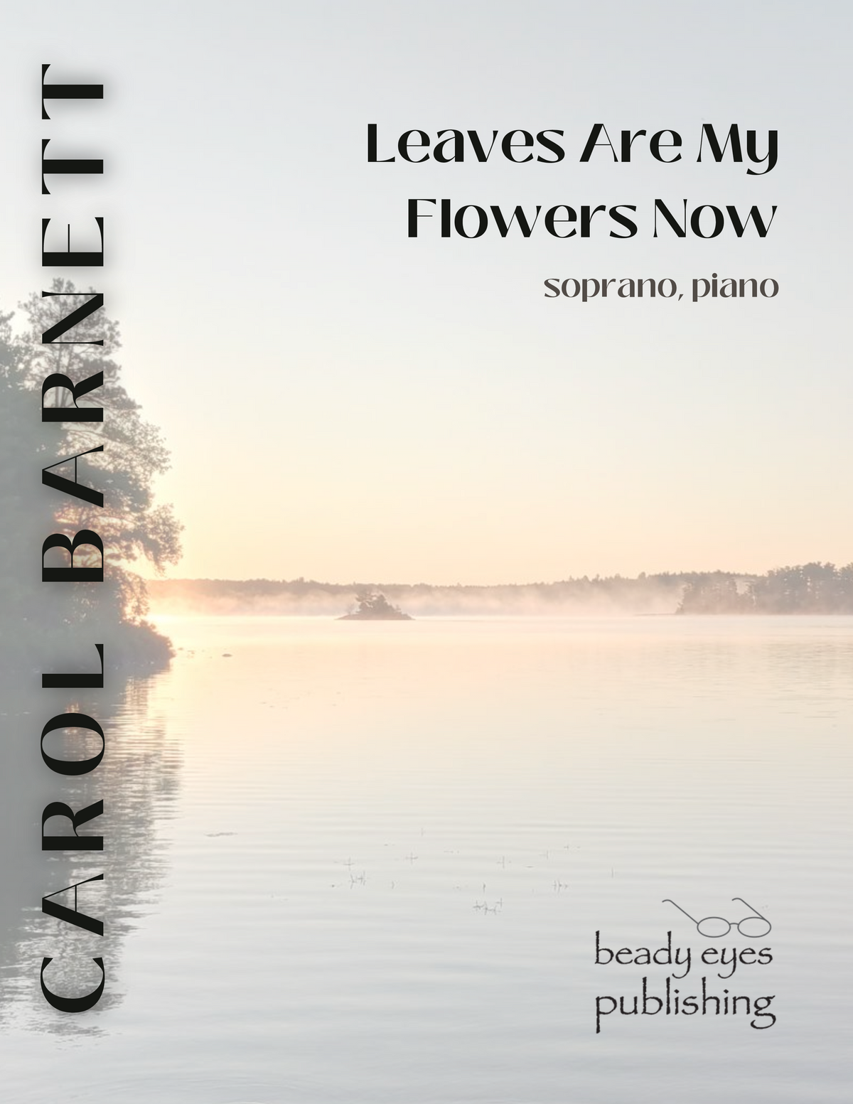Leaves Are My Flowers Now – Carol Barnett