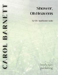 Shower, O Heavens – Carol Barnett