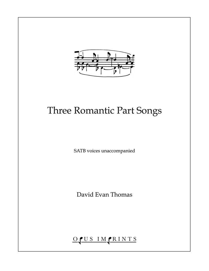 Three Romantic Part Songs - David Evan Thomas