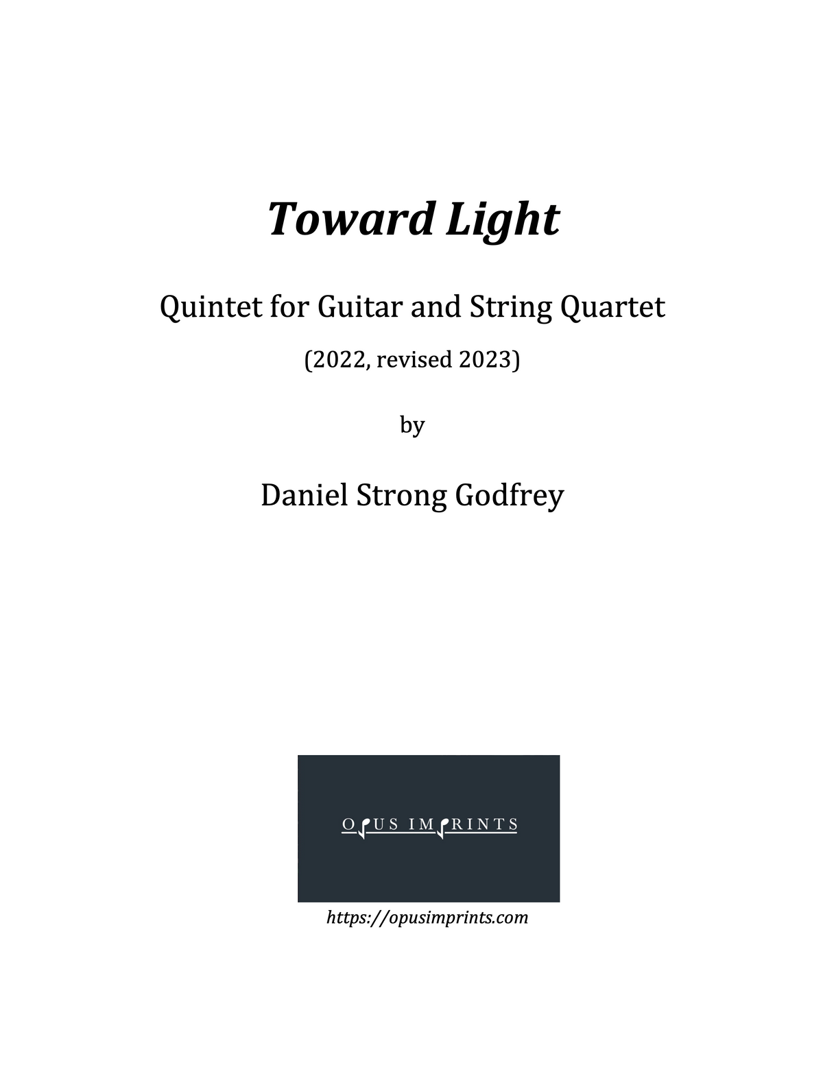 Toward Light: Quintet for Guitar and String Quartet – Daniel Strong Godfrey